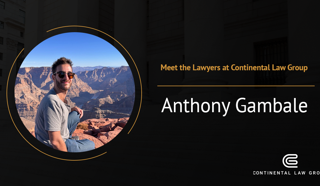 Meet the Lawyers of Continental Law Group: Anthony Gambale, Esq.